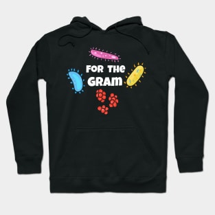 For The Gram Microbiologist Hoodie